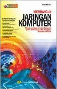 MEMBANGUN JARINGAN KOMPUTER : Mudah membuat Jaringan Komputer (Wire & Wireless) untuk Pengguna Window dan Linux