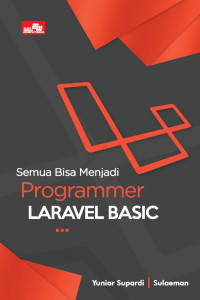 Semua Bisa Menjadi Programmer Laravel Basic