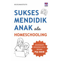 Sukses Mendidik Anak Ala HomeShooling