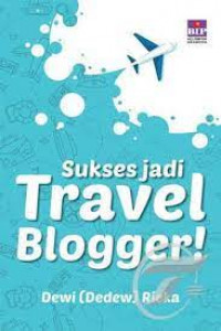 Sukses jadi TRavel Blogger!