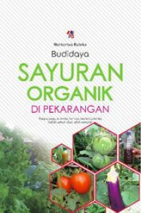 Budidaya Sayuran Organik Di Pekarangan