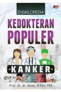 ENSIKLOPEDIA KEDOKTERANN POPULER : KANKER