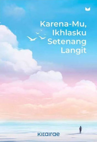 Karena-Mu, Ikhlasku Setenang Langit