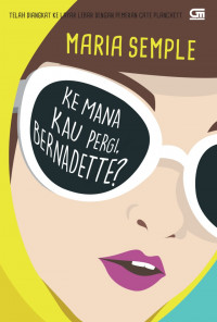 KE MANA KAU PERGI, BERNADETTE?