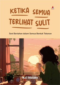 Ketika Semua Terlihat Sulit