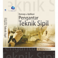 Konsep & Aplikasi : Pengantar Teknik Sipil