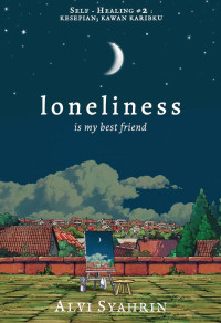 loneliness : is my best friend