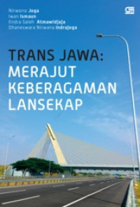 TRANS JAWA : MERAJUT KEBERAGAMAN LANSEKAP